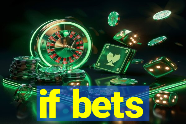 if bets